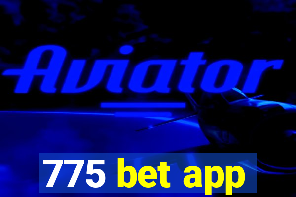 775 bet app